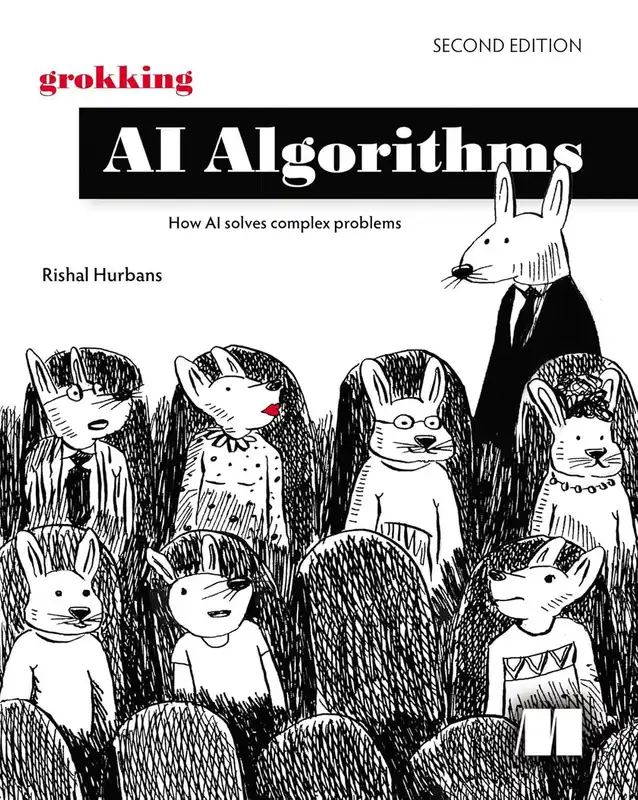 Grokking AI Algorithms, Second Edition: How AI solves complex problems