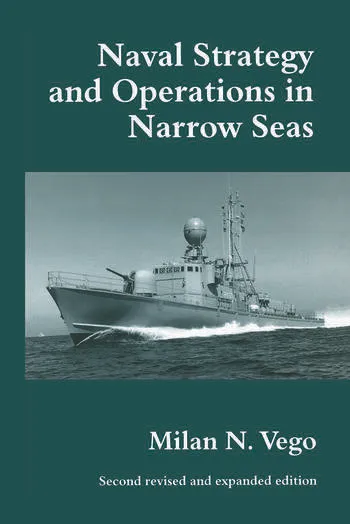 Naval Strategy and Operations in Narrow Seas (Cass Series: Naval Policy and History)