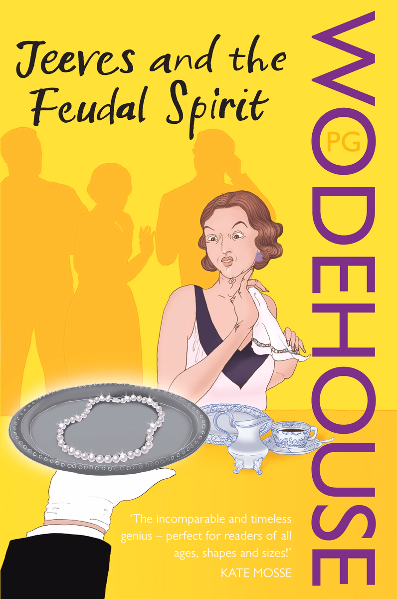 Jeeves and the Feudal Spirit: A Jeeves & Wooster Novel