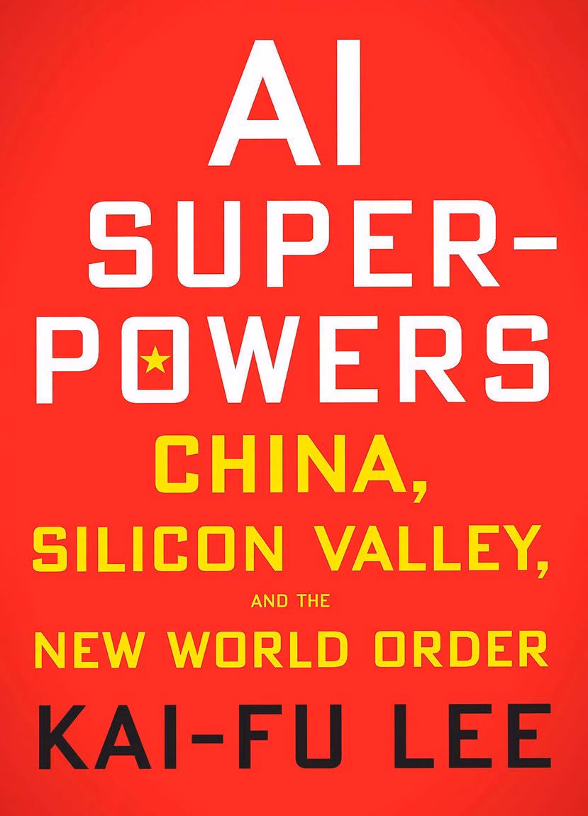 AI Superpowers: China, Silicon Valley, and the New World Order