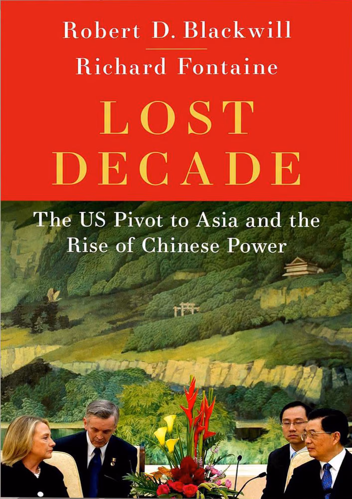 Lost Decade: The US Pivot to Asia and the Rise of Chinese Power