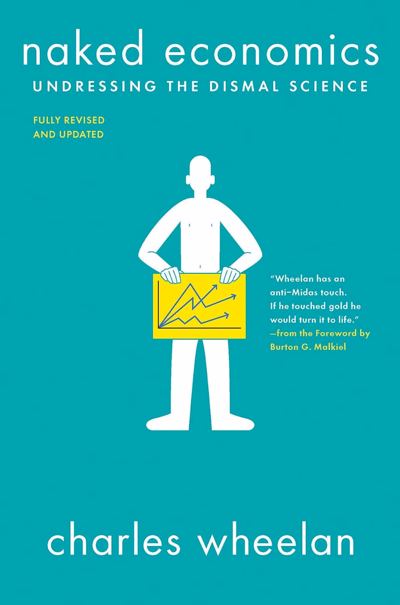 Naked Economics: Undressing the Dismal Science