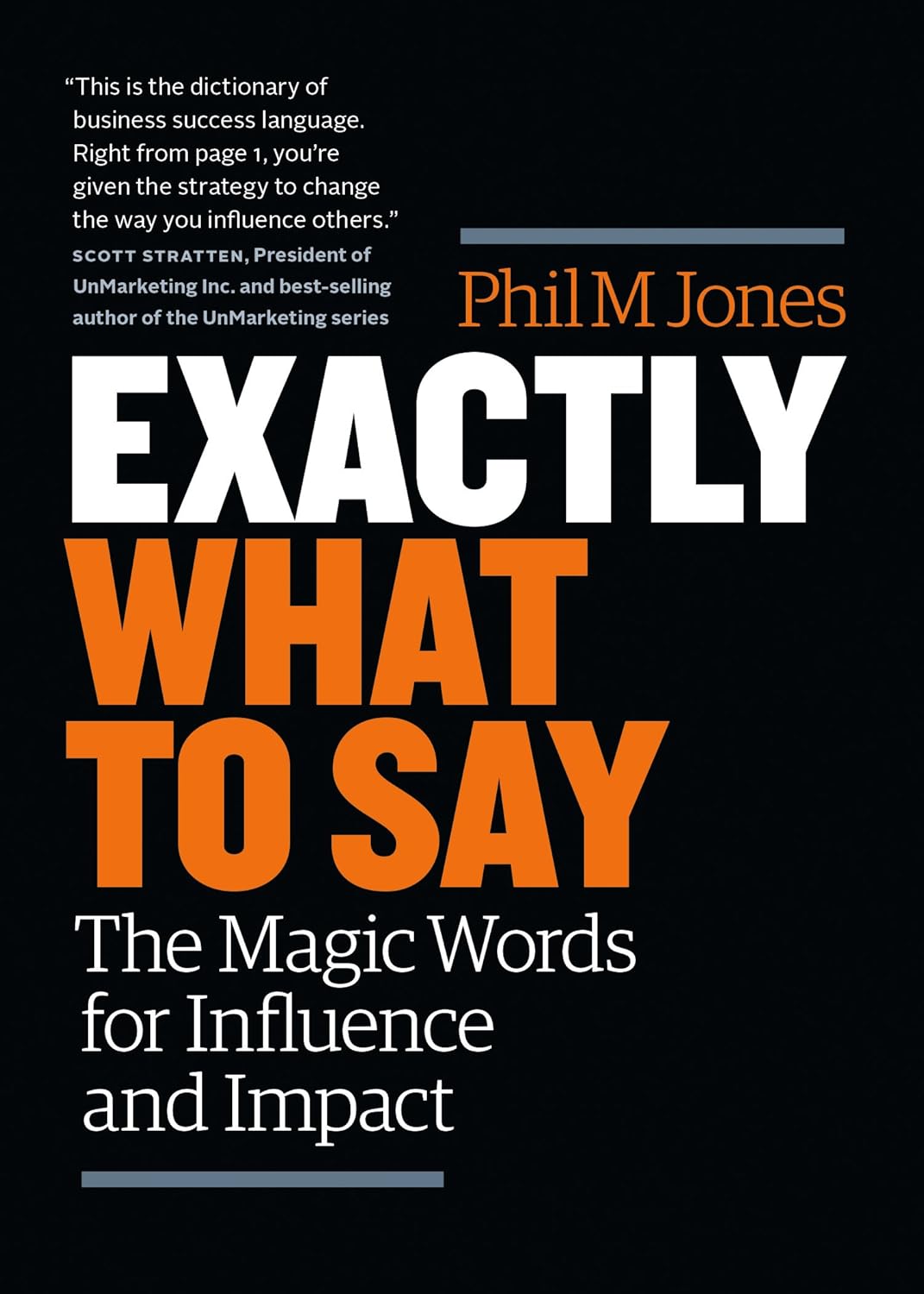 Exactly what to Say: The Magic Words for Influence and Impact