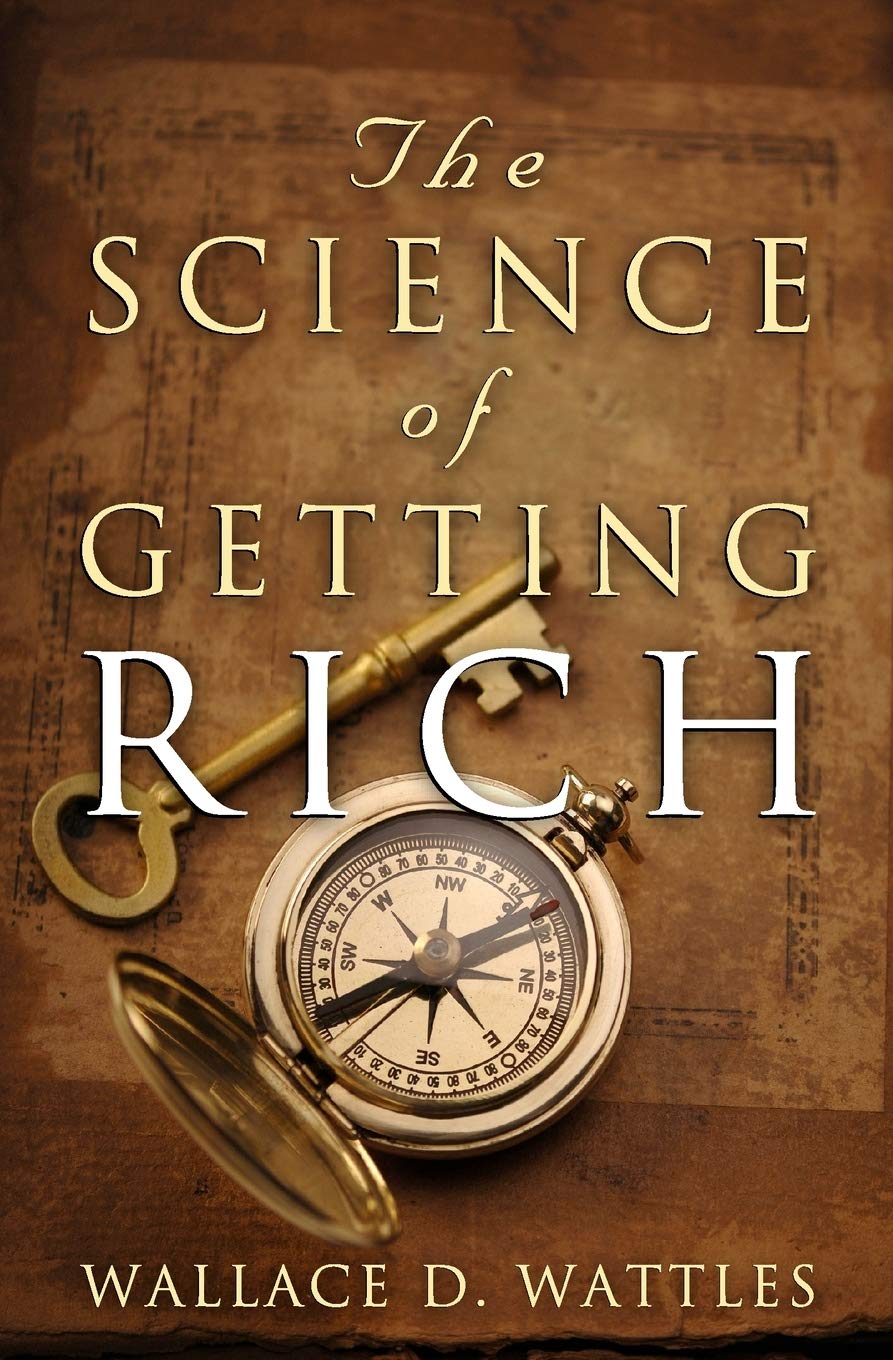 The Science of Getting Rich: How to make money and get the life you want